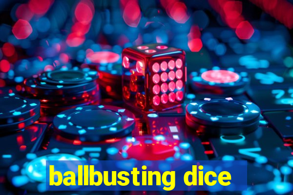 ballbusting dice